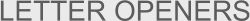 LETTER OPENERS